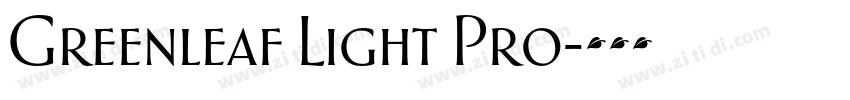 Greenleaf Light Pro字体转换 Greenleaf Light Pro字体转换